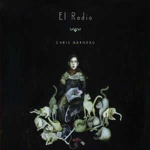 CHRIS GARNEAU / クリス・ガノ / EL RADIO