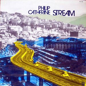 PHILIP CATHERINE / フィリップ・カテリーン / STREAM