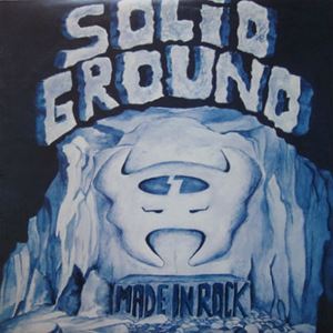 SOLID GROUND / ソリッド・グラウンド / MADE IN ROCK