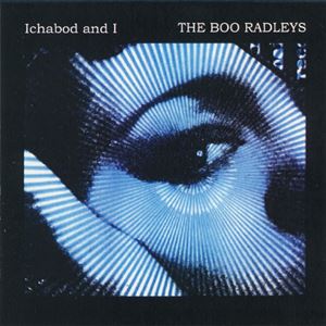 BOO RADLEYS / ブー・ラドリーズ / ICHABOD AND I