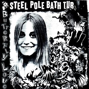 STEEL POLE BATH TUB / スティール・ポール・バス・タブ / BUTTERFLY LOVE