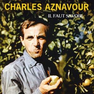 CHARLES AZNAVOUR / シャルル・アズナヴール / IL FAUT SAVOIR