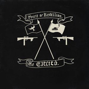 EJECTED / SPIRIT OF REBELLION