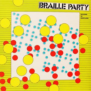 BRAILLE PARTY / WELCOME TO MARYLAND