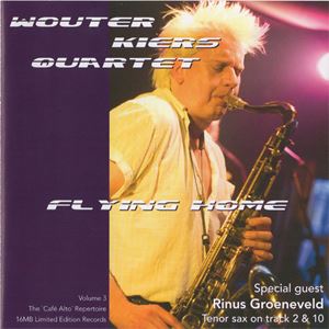 WOUTER KIERS QUARTET / FLYING HOME - VOLUME 3 THE 'CAF? ALTO' REPERTOIRE
