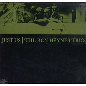 ROY HAYNES / ロイ・ヘインズ / ジャスト・アス