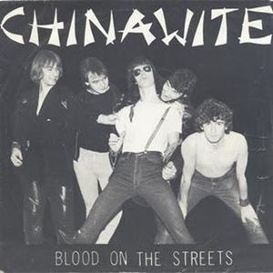 CHINAWITE / BLOOD ON THE STREETS