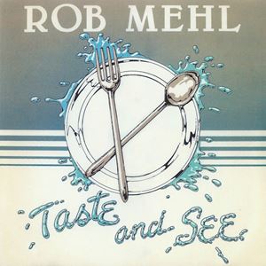 ROB MEHL / ロブ・メール / TASTE AND SEE