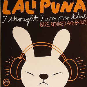 LALI PUNA / ラリ・プナ / I THOUGHT I WAS OVER THAT RARE, REMIXED AND B-SIDES