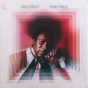 ERNIE HINES / アーニー・ハインズ / ELECTRIFIED