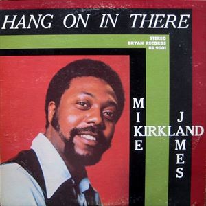 MIKE JAMES KIRKLAND / マイク・ジェームズ・カークランド / HANG ON IN THERE