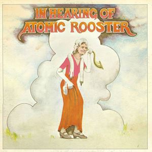 ATOMIC ROOSTER / アトミック・ルースター / IN HEARING OF