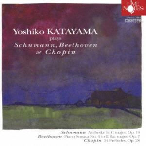 KATAYAMA YOSHIKO / 片山 敬子  / プレイズ シューマン、ベートーヴェン、ショパン