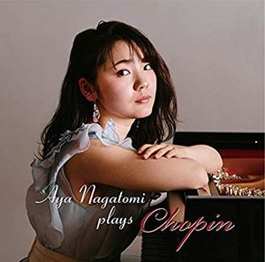 AYA NAGATOMI / 長富彩 / PLAYS CHOPIN / プレイズ・ショパン