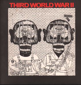 THIRD WORLD WAR / THIRD WORLD WAR II