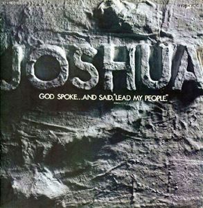 JOSHUA / JOSHUA (XIAN PSYCH) / GOD SPOKE...AND SAID "LEAD MY PEOPLE"