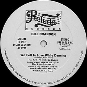 BILL BRANDON / LORRAINE JOHNSON / WE FELL IN LOVE WHILE DANCING / THE MORE I GET, THE MORE I WANT