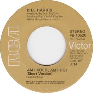 BILL HARRIS (SOUL) / ビル・ハリス / AM I COLD, AM I HOT