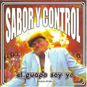SABOR Y CONTROL / サボール・イ・コントロール / EL GUAPO SOY YO