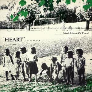 NOAH HOUSE OF DREAD / HEART