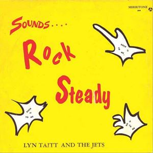 LYN TAITT & THE JETS / SOUNDS.... ROCK STEADY