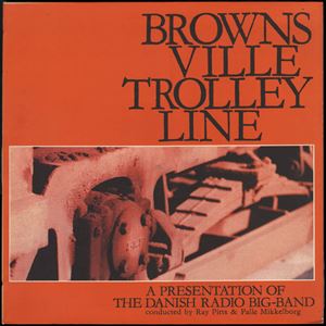DANISH RADIO BIG BAND / ダニッシュ・ラジオ・ビッグ・バンド / BROWNSVILLE TROLLEY LINE