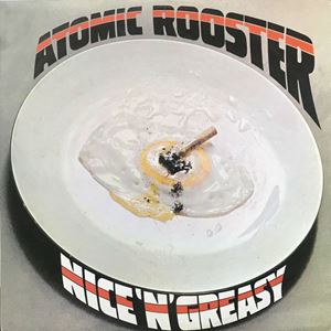 ATOMIC ROOSTER / アトミック・ルースター / ナイスン・グリージィ