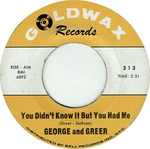GEORGE JACKSON & DAN GREER / ジョージ・ジャクソン&ダン・グリア / YOU DIDN'T KNOW IT BUT YOU HAD ME