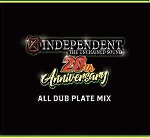 INDEPENDENT / INDEPENDENT 20th ANNIVERSARY ALL DUB PLATE MIX