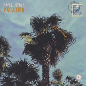 MAPLE SYRUP / VACATION
