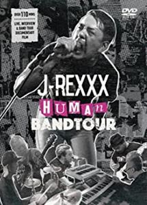 J-REXXX / J-REXXX “HUMAN” BAND TOUR