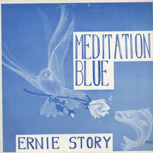 ERNIE STORY / MEDITATION BLUE