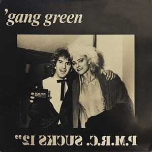 GANG GREEN / ギャング・グリーン / P. M. R. C. SUCKS
