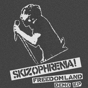 SKIZOPHRENIA / FREEDOM LAND DEMO EP