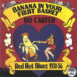 BO CARTER / ボー・カーター / BANANA IN YOUR FRUIT BASKET