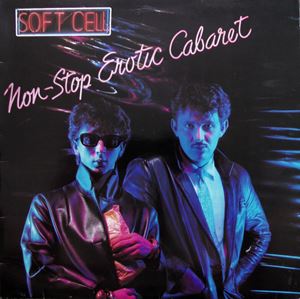 SOFT CELL / ソフト・セル / NON-STOP EROTIC CABARET