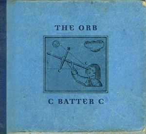 ORB / ジ・オーブ / C BATTER C