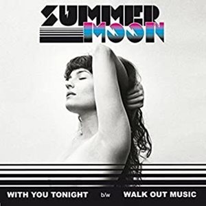 SUMMER MOON / サマー・ムーン / WITH YOU TONIGHT B/W WALK OUT MUSIC
