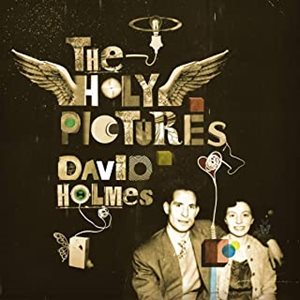 DAVID HOLMES / デヴィッド・ホルムス / HOLY PICTURES