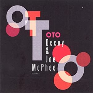 JOE MCPHEE / ジョー・マクフィー / OTO