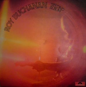 ROY BUCHANAN / ロイ・ブキャナン / SECOND ALBUM
