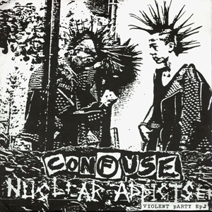 CONFUSE / コンフューズ / NUCLEAR ADDICTS E.P.