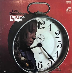 LOU DONALDSON / ルー・ドナルドソン / TIME IS RIGHT