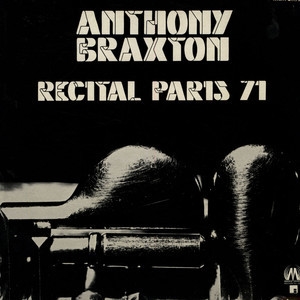 ANTHONY BRAXTON / アンソニー・ブラクストン / RECITAL PARIS 71