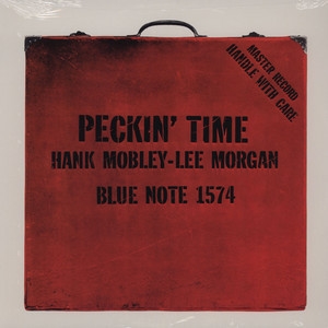 HANK MOBLEY / LEE MORGAN / PECKIN' TIME