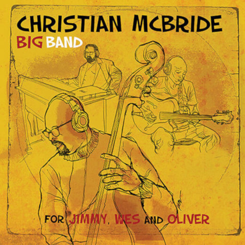CHRISTIAN MCBRIDE / クリスチャン・マクブライド / For Jimmy, Wes and Oliver