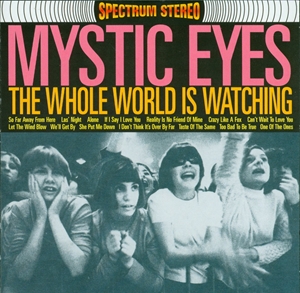 MYSTIC EYES / THE WHOLE WORLD IS WATCHING
