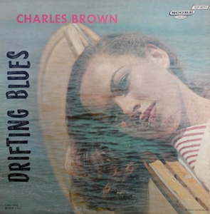 CHARLES BROWN / チャールズ・ブラウン / DRIFTING BLUES