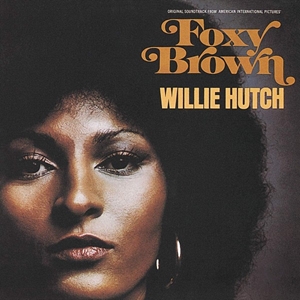 WILLIE HUTCH / ウィリー・ハッチ / FOXY BROWN