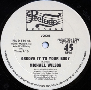 MICHAEL WILSON / GROOVE IT TO YOUR BODY
